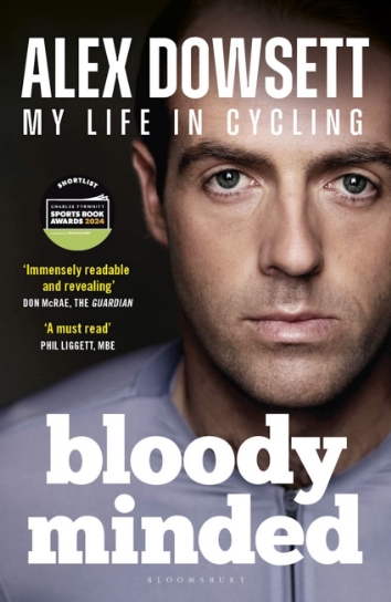 Bloody Minded - Alex Dowsett my Life in Cycling - Tom Connolly